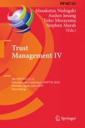 book Trust Management IV: 4th IFIP WG 11.11 International Conference, IFIPTM 2010, Morioka, Japan, June 16-18, 2010. Proceedings