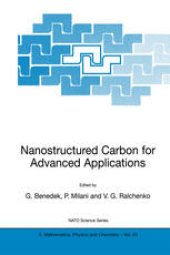 book Nanostructured Carbon for Advanced Applications: Proceedings of the NATO Advanced Study Institute on Nanostructured Carbon for Advanced Applications Erice, Sicily, Italy July 19–31, 2000