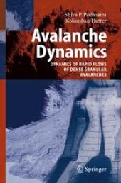 book Avalanche Dynamics: Dynamics of Rapid Flows of Dense Granular Avalanches