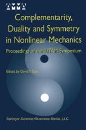 book Complementarity, Duality and Symmetry in Nonlinear Mechanics: Proceedings of the IUTAM Symposium