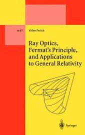 book Ray Optics, Fermat’s Principle, and Applications to General Relatively