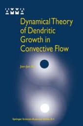 book Dynamical Theory of Dendritic Growth in Convective Flow
