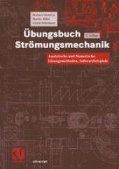 book Übungsbuch Strömungsmechanik: Analytische und Numerische Lösungsmethoden, Softwarebeispiele