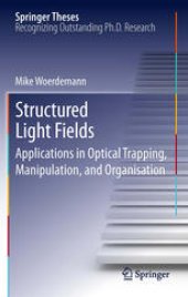 book Structured Light Fields: Applications in Optical Trapping, Manipulation, and Organisation