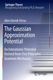 book The Gaussian Approximation Potential: An Interatomic Potential Derived from First Principles Quantum Mechanics