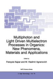 book Multiphoton and Light Driven Multielectron Processes in Organics: New Phenomena, Materials and Applications: Proceedings of the NATO Advanced Research Workshop on Multiphoton and Light Driven Multielectron Processes in Organics: New Phenomena, Materials a