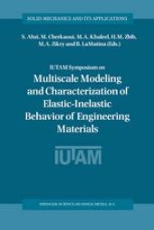 book IUTAM Symposium on Multiscale Modeling and Characterization of Elastic-Inelastic Behavior of Engineering Materials: Proceedings of the IUTAM Symposium held in Marrakech, Morocco, 20–25 October 2002