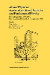 book Atomic Physics at Accelerators: Stored Particles and Fundamental Physics: Proceedings of the APAC 2001, held in Aarhus, Denmark, 8–13 September 2001