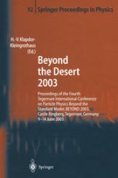 book Beyond the Desert 2003: Proceedings of the Fourth Tegernsee International Conference on Particle Physics Beyond the Standard Model, BEYOND 2003, Castle Ringberg, Tegernsee, Germany, 9–14 June 2003