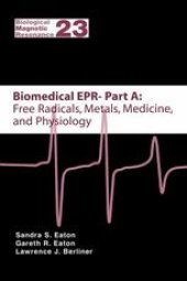 book Biomedical EPR, Part A: Free Radicals, Metals, Medicine, and Physiology