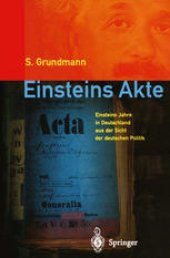 book Einsteins Akte: Einsteins Jahre in Deutschland aus der Sicht der deutschen Politik