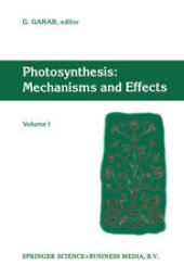 book Photosynthesis: Mechanisms and Effects: Volume I Proceedings of the XIth International Congress on Photosynthesis, Budapest, Hungary, August 17–22, 1998