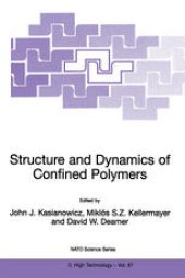 book Structure and Dynamics of Confined Polymers