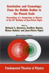 book Gravitation and Cosmology: From the Hubble Radius to the Planck Scale: Proceedings of a Symposium in Honour of the 80th Birthday of Jean-Pierre Vigier