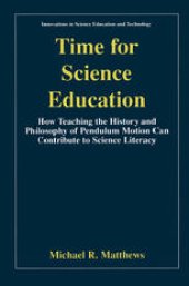 book Time for Science Education: How Teaching the History and Philosophy of Pendulum Motion can Contribute to Science Literacy