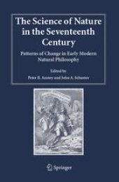 book The Science of Nature in the Seventeenth Century: Patterns of Change in Early Modern Natural Philosophy