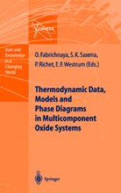 book Thermodynamic Data, Models, and Phase Diagrams in Multicomponent Oxide Systems: An Assessment for Materials and Planetary Scientists Based on Calorimetric, Volumetric and Phase Equilibrium Data