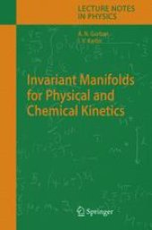 book Invariant Manifolds for Physical and Chemical Kinetics