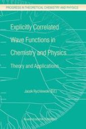 book Explicitly Correlated Wave Functions in Chemistry and Physics: Theory and Applications