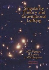 book Singularity Theory and Gravitational Lensing