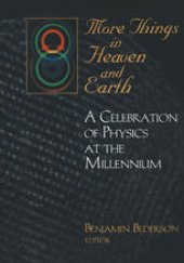 book More Things in Heaven and Earth: A Celebration of Physics at the Millennium