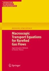 book Macroscopic Transport Equations for Rarefied Gas Flows: Approximation Methods in Kinetic Theory