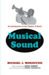 book Musical Sound: An Introduction to the Physics of Music