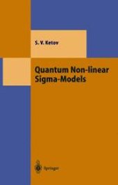 book Quantum Non-linear Sigma-Models: From Quantum Field Theory to Supersymmetry, Conformal Field Theory, Black Holes and Strings