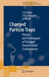 book Charged Particle Traps: Physics and Techniques of Charged Particle Field Confinement