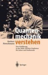 book Quantenmechanik verstehen: Eine Einführung in den Welle-Teilchen-Dualismus für Lehrer und Studierende