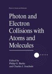 book Photon and Electron Collisions with Atoms and Molecules
