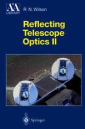 book Reflecting Telescope Optics II: Manufacture, Testing, Alignment, Modern Techniques