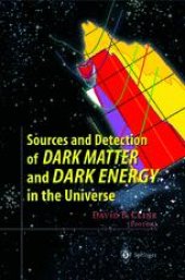 book Sources and Detection of Dark Matter and Dark Energy in the Universe: Fourth International Symposium Held at Marina del Rey, CA, USA February 23–25, 2000