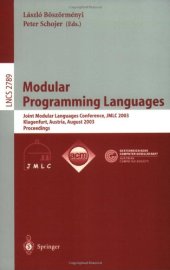 book Modular Programming Languages: Joint Modular Languages Conference, JMLC 2003, Klagenfurt, Austria, August 25-27, 2003. Proceedings