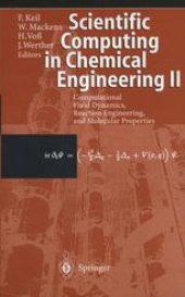 book Scientific Computing in Chemical Engineering II: Computational Fluid Dynamics, Reaction Engineering, and Molecular Properties