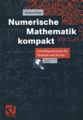 book Numerische Mathematik kompakt: Grundlagenwissen für Studium und Praxis