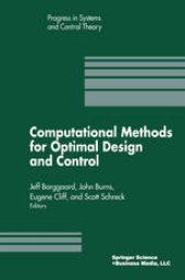 book Computational Methods for Optimal Design and Control: Proceedings of the AFOSR Workshop on Optimal Design and Control Arlington, Virginia 30 September–3 October, 1997