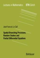 book Spatial Branching Processes, Random Snakes and Partial Differential Equations