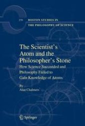 book The Scientist’s Atom and the Philosopher’s Stone: How Science Succeeded and Philosophy Failed to Gain Knowledge of Atoms