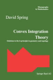 book Convex Integration Theory: Solutions to the h-principle in geometry and topology