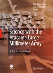 book Science with the Atacama Large Millimeter Array: A New Era for Astrophysics