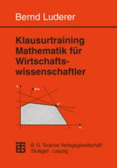 book Klausurtraining Mathematik für Wirtschaftswissenschaftler: Aufgaben — Hinweise — Lösungen