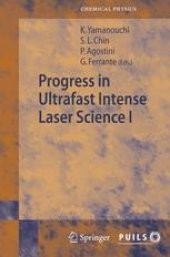 book Progress in Ultrafast Intense Laser Science Volume I