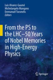 book From the PS to the LHC - 50 Years of Nobel Memories in High-Energy Physics