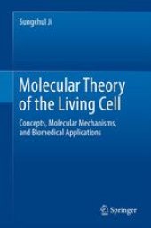 book Molecular Theory of the Living Cell: Concepts, Molecular Mechanisms, and Biomedical Applications