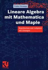 book Lineare Algebra mit Mathematica und Maple: Repetitorium und Aufgaben mit Lösungen