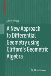 book A New Approach to Differential Geometry using Clifford's Geometric Algebra