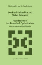 book Foundations of Mathematical Optimization: Convex Analysis without Linearity