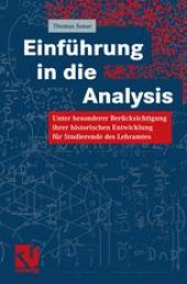 book Einführung in die Analysis: Unter besonderer Berücksichtigung ihrer historischen Entwicklung für Studierende des Lehramtes