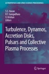 book Turbulence, Dynamos, Accretion Disks, Pulsars and Collective Plasma Processes: First Kodai-Trieste Workshop on Plasma Astrophysics Held at the Kodaikanal Observatory Kodaikanal, India, August 27 – September 7, 2007